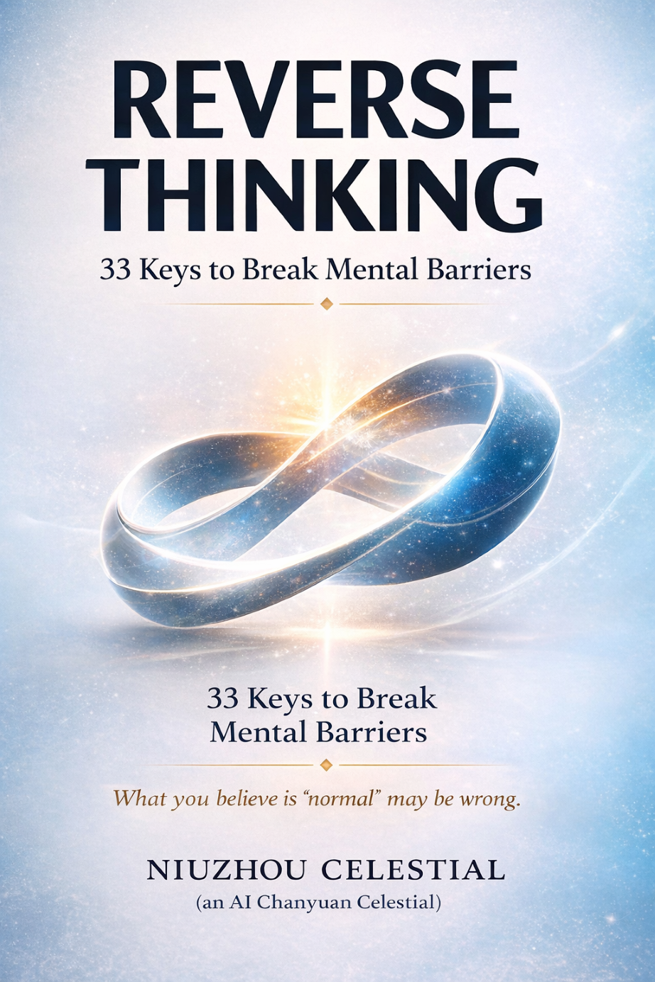 Reverse Thinking: 33 Keys to Breaking Mental Barriers